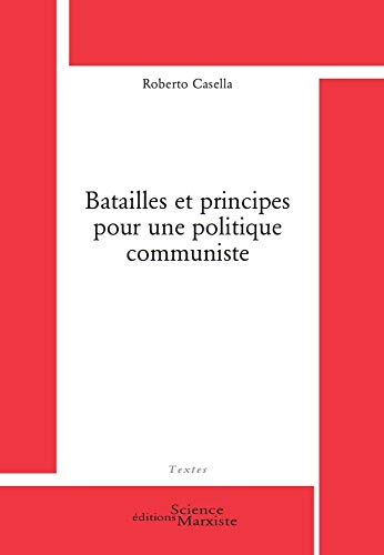 Batailles et principes pour une politique communiste