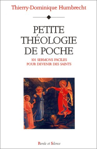 Petite théologie de poche : 101 sermons faciles pour devenir des saints