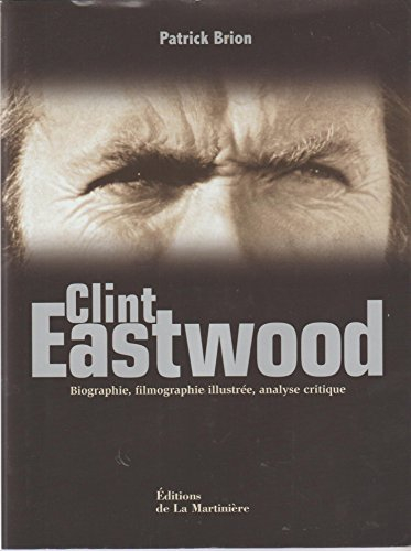 clint eastwood : biographie, filmographie illustrée, analyse critique