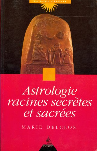 Astrologie, racines secrètes et sacrées