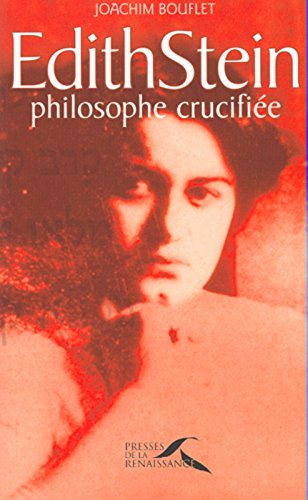 Edith Stein : philosophe crucifiée