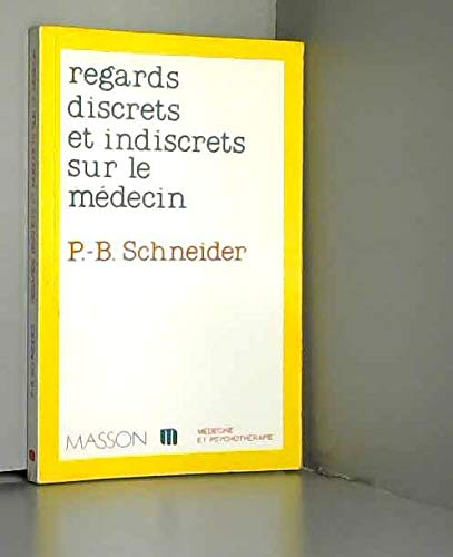 Regards discrets et indiscrets sur le médecin : psychologie et psychodynamique du médecin