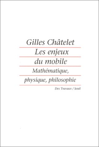 Les Enjeux du mobile : mathématique, physique, philosophie