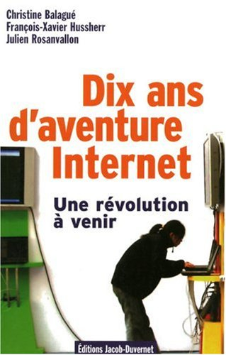 10 ans d'aventure Internet : une révolution à venir