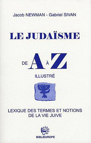 Le judaïsme de A à Z : lexique des termes et des notions de la vie juive