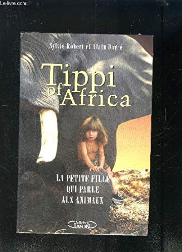 Tippi of Africa : la petite fille qui parlait aux animaux