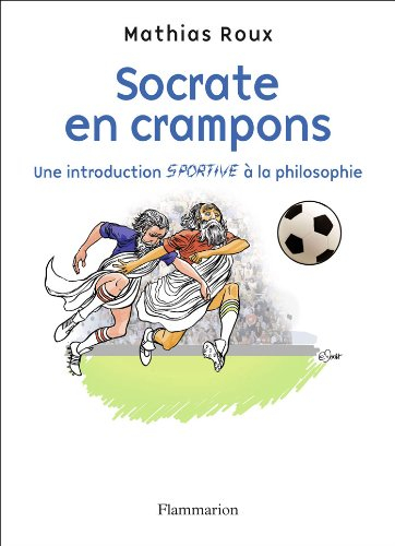 Socrate en crampons : une introduction sportive à la philosophie