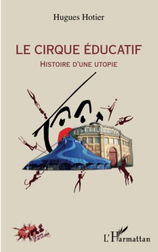 Le Cirque éducatif : histoire d'une utopie