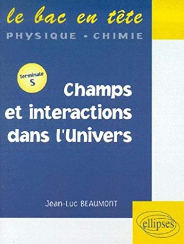 Champs et interactions dans l'Univers : terminale S