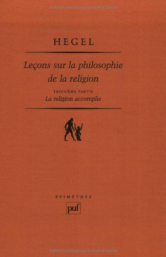 leçons sur la philosophie de la religion, troisieme partie : la religion accomplie