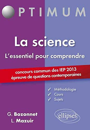 La science : l'essentiel pour comprendre : concours commun des IEP 2013, épreuve de questions contem