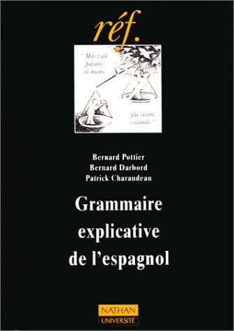 grammaire explicative de l'espagnol. 2ème édition