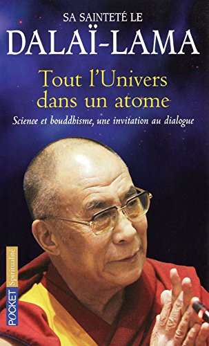 Tout l'univers dans un atome : science et bouddhisme, une invitation au dialogue