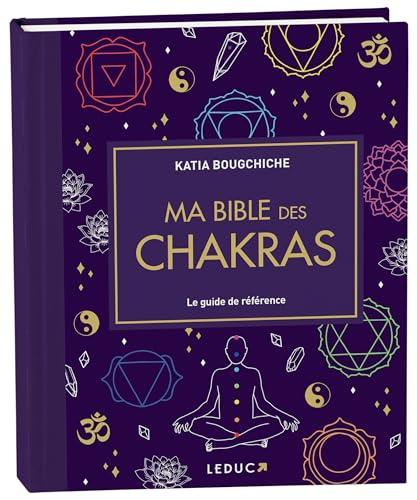 Ma bible des chakras : le guide de référence