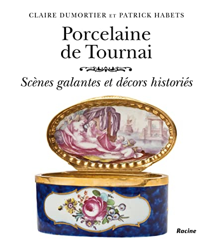 Porcelaine de Tournai : scènes galantes et décors historiés