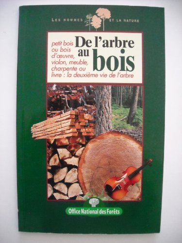 De l'arbre au bois : la deuxième vie de l'arbre