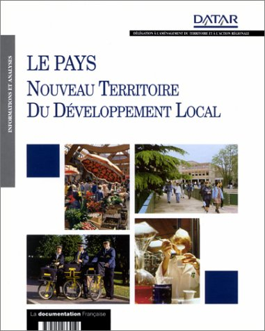 Le pays, nouveau territoire du développement local : actes du séminaire du 3 juillet 1996