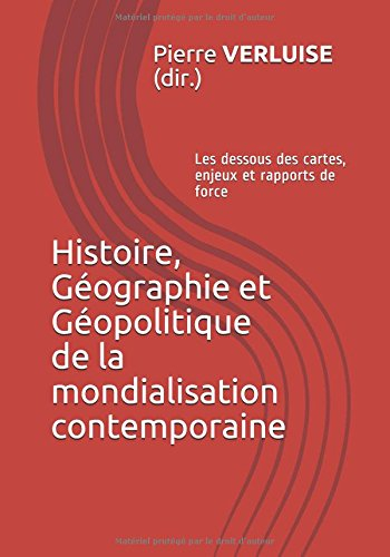 Histoire, Géographie et Géopolitique de la mondialisation contemporaine: Les dessous des cartes, enj