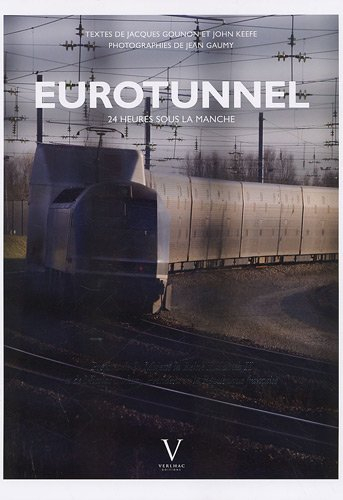Eurotunnel : 15 ans de voyages sous la Manche, 1994-2009