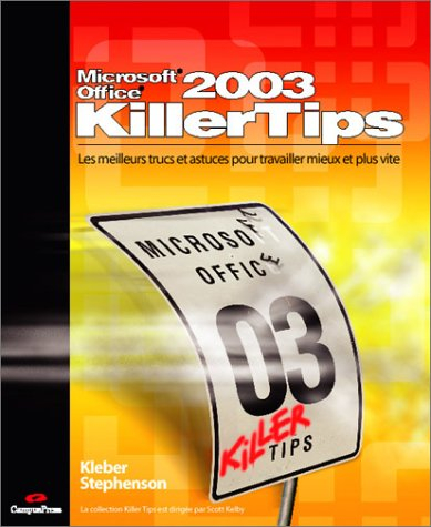 Microsoft Office 2003 : les meilleurs trucs et astuces inédits pour Office 2003 pour travailler mieu