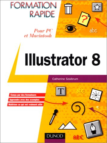 Illustrator 8 : pour PC et Macintosh