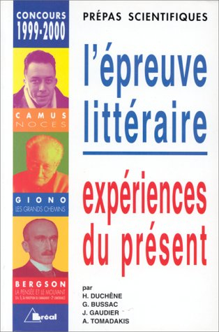 Epreuve littéraire 1999-2000, prépas scientifiques : expérience du présent, Camus, Giono, Bergson