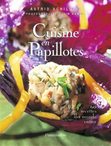 Cuisine en papillotes : 60 recettes du monde entier