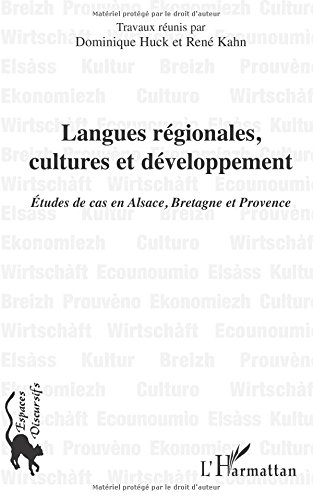 Langues régionales, cultures et développement : études de cas en Alsace, Bretagne et Provence