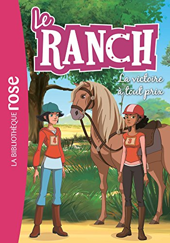 Le ranch. Vol. 24. La victoire à tout prix