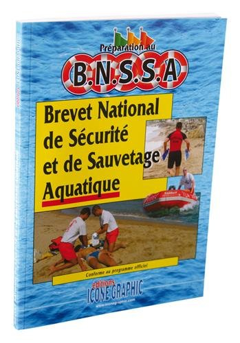 Préparation au BNSSA, brevet national de sécurité et de sauvetage aquatique : conforme au programme 