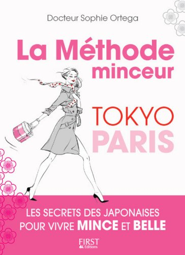 La méthode minceur Tokyo Paris : les secrets des Japonaises pour vivre mince et belle