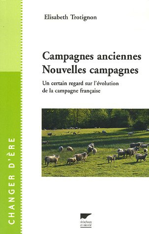 Campagnes anciennes, nouvelles campagnes : un certain regard sur l'évolution de la campagne français