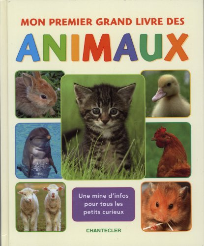 Mon premier grand livre des animaux : une mine d'infos pour tous les petits curieux