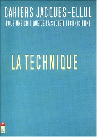 Cahiers Jacques Ellul, n° 2. La technique