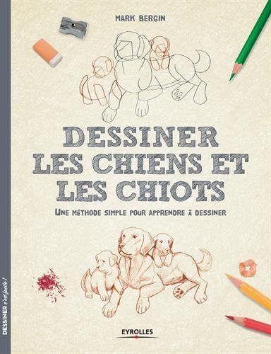 Dessiner les chiens et les chiots : une méthode simple pour apprendre à dessiner