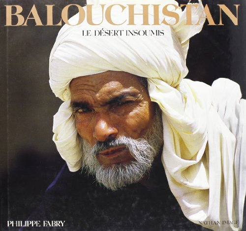 Balouchistan : le désert insoumis