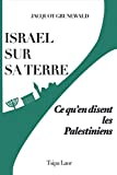ISRAEL SUR SA TERRE: Ce qu'en disent les Palestiniens