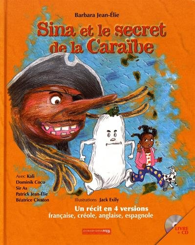 Sina et le secret de la Caraïbe : un récit en quatre versions : française, créole, anglaise, espagno
