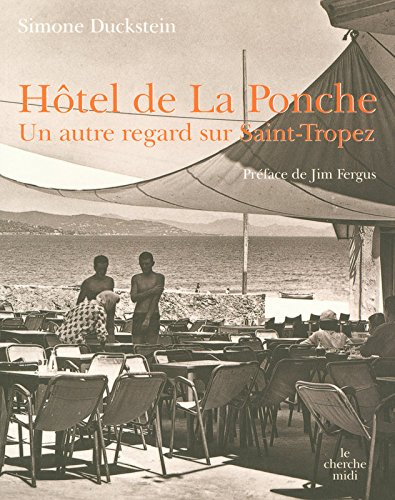Hôtel de La Ponche : un autre regard sur Saint-Tropez