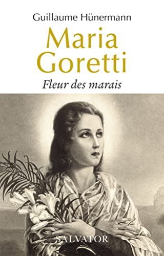 Maria Goretti : fleur des marais