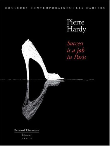 Pierre Hardy : success is a job in Paris. Pierre Hardy : à Paris, le succès est un vrai travail