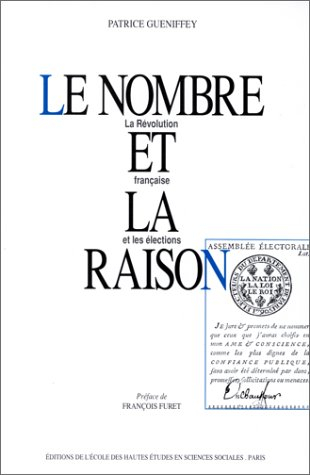 Le Nombre et la raison : la Révolution française et les élections