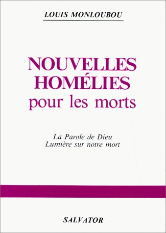 Nouvelles homélies pour les morts : la parole de Dieu, lumière sur notre mort
