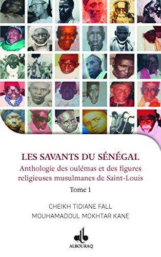 Les savants du Sénégal : anthologie des oulémas et des figures religieuses musulmanes de Saint-Louis