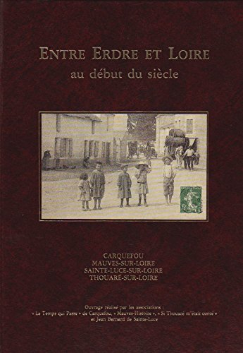 entre erdre et loire au dÉbut du siÈcle : carquefou, mauves, thouarÉ et ste-luce