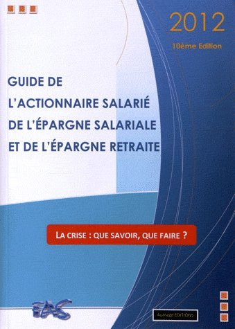 Guide de l'actionnaire salarié, de l'épargne salariale et de l'épargne retraite