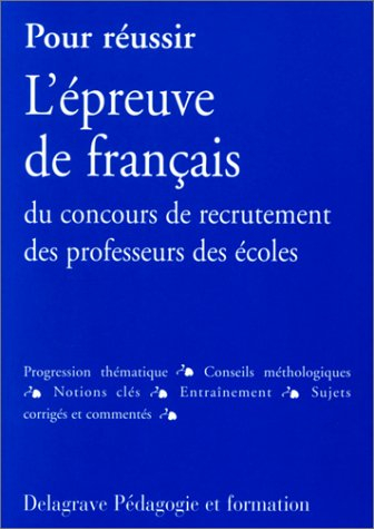 pour réussir l'épreuve de français du concours de recrutement des professeurs des écoles