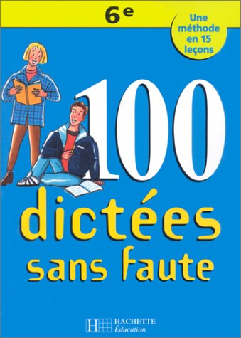 100 dictées sans faute, 6e