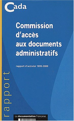 Commission d'accès aux documents administratifs : rapport d'activité 1999-2000