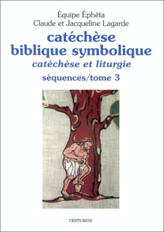 catéchèse biblique et symbolique, tome 3